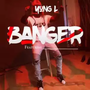 Yung L - “Banger” (Prod. By Chopstix)